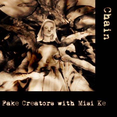 Fake Creators「Chain feat. Misi Ke」をデジタルリリースしました。